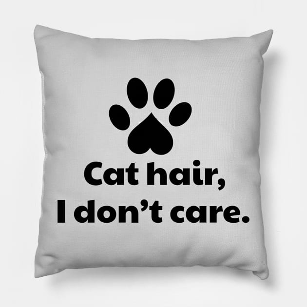 Cat hair I Don't Care Pillow by vanityvibes