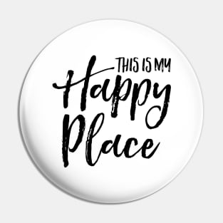 This is my happy place Pin