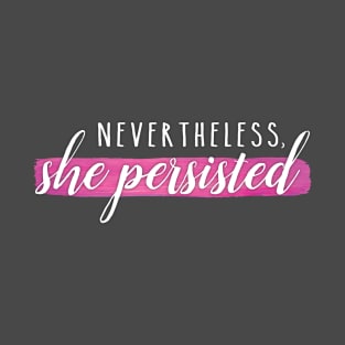 Nevertheless, She Persisted T-Shirt