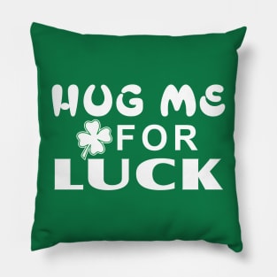 Hug me for Luck Pillow