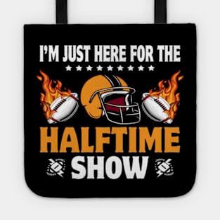 I’m Just Here for The Halftime Show Funny American Football Tote