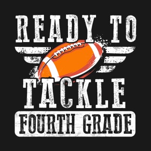 Ready To Tackle Fourth Grade Football Ball Back To School T-Shirt