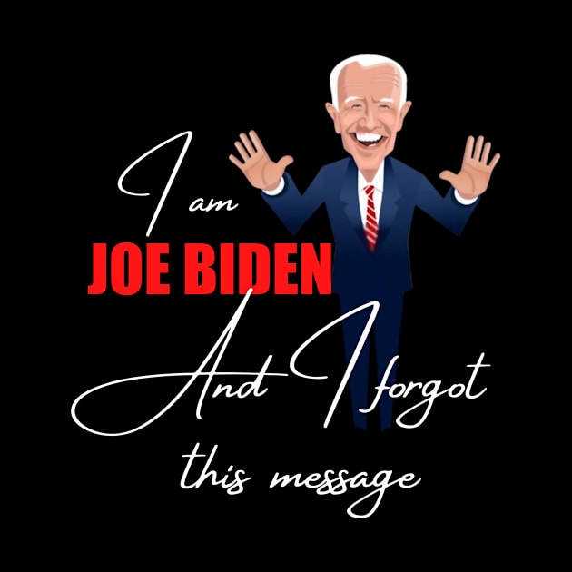 I am joe biden and i forgot this message by à la mode !