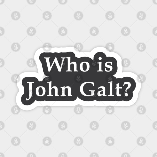 Who is John Galt? Magnet by Classic Movie Tees