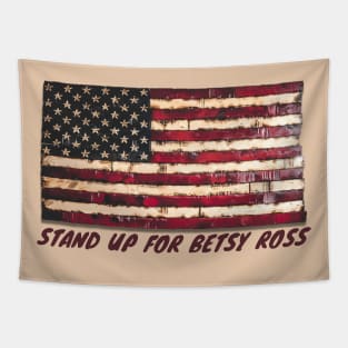 Stand up for Betsy ross Tapestry