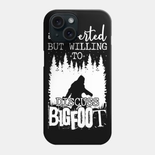 Introverted But Willing To Discuss Bigfoot Phone Case