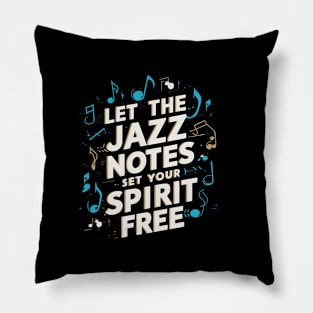 Let the jazz notes set your spirit free Pillow