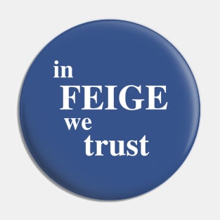 In Feige We Trust Pin