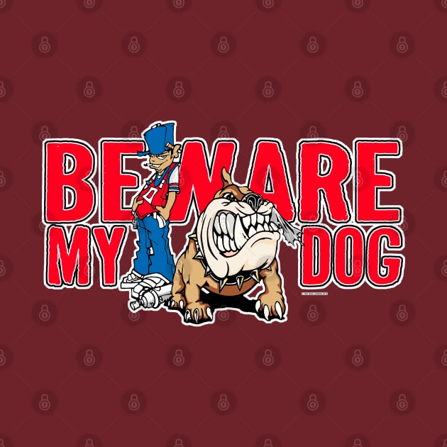 BEWARE THE DOG by therubtshirts
