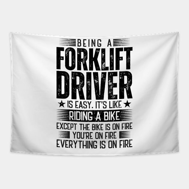 Being A Forklift Driver Is Easy Tapestry by Stay Weird