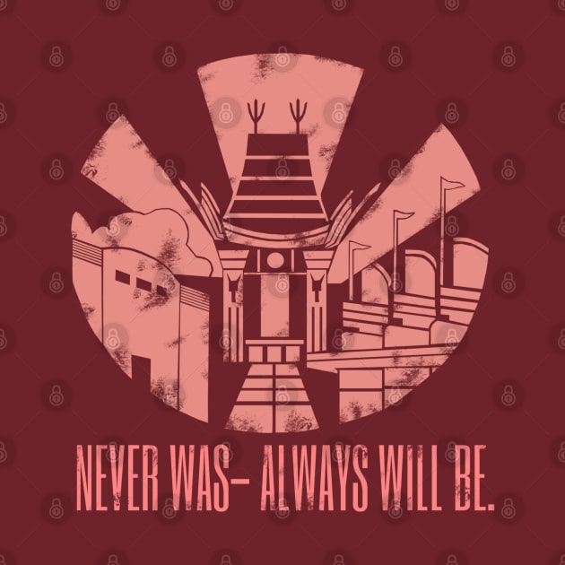 Never Was - Always Will Be by EpcotServo