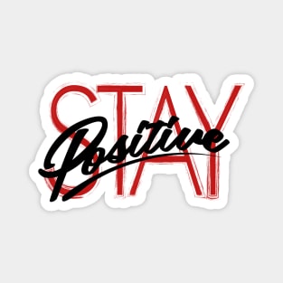 Stay Positive Magnet