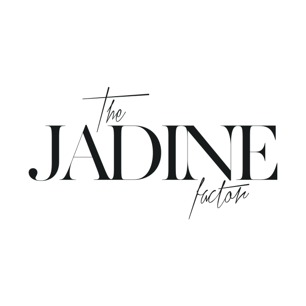 The Jadine Factor by TheXFactor