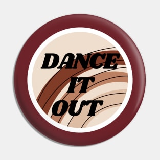 Dance It Out Pin