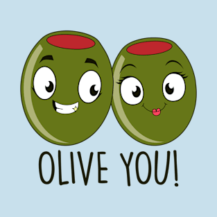 Olive You! T-Shirt