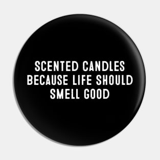 Scented Candles Because Life Should Smell Good Pin