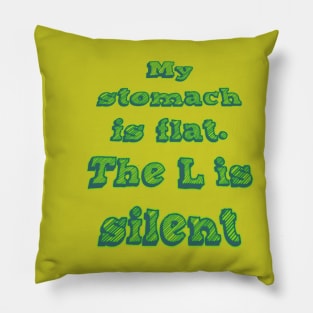 My Stomach is flat. The L is silent Pillow