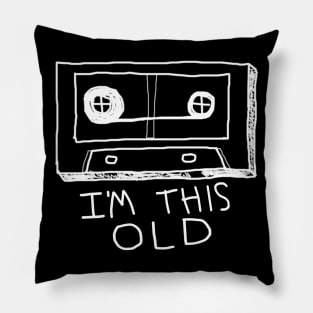 I'm This Old - Retro Cassette Tape Pillow