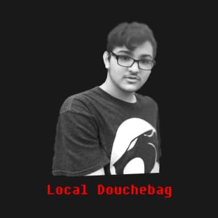 Local DoucheBag T-Shirt