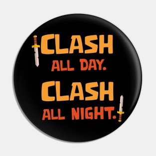 Clash All day Pin