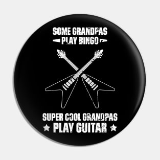 Some Grandpas Play Bingo Super Cool Grandpas Play Guitar Funny Quote Distressed Pin