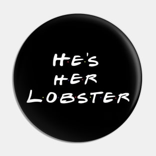 He's Her Lobster Pin