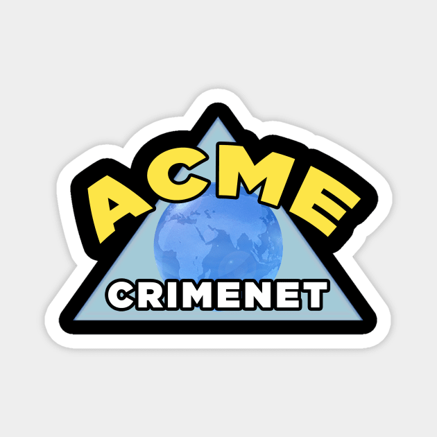 Acme Crimenet Magnet by pacdude