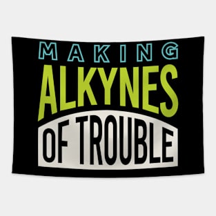 Making Alkynes of Trouble Tapestry