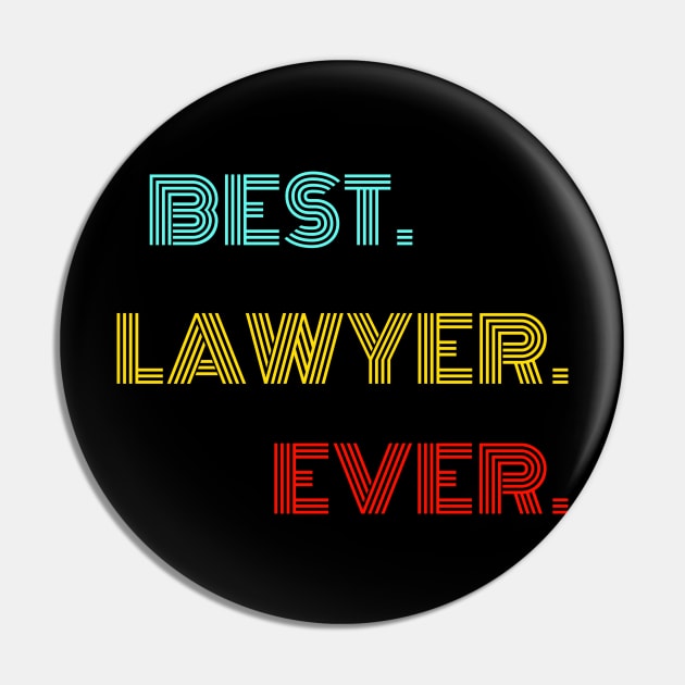 Best Lawyer Ever - Nice Birthday Gift Idea Pin by Szokebobi