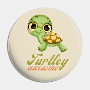 Turtley Awesome Pin