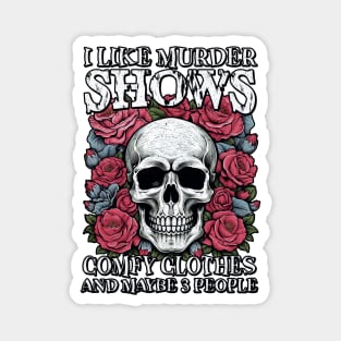 "I Like Murder Shows" Skull Magnet