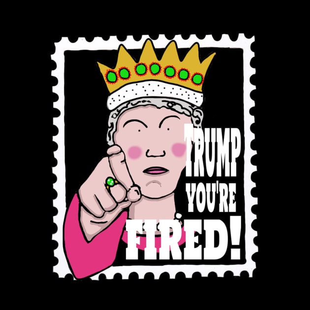 Trump, You're Fired! by KristinaEvans126