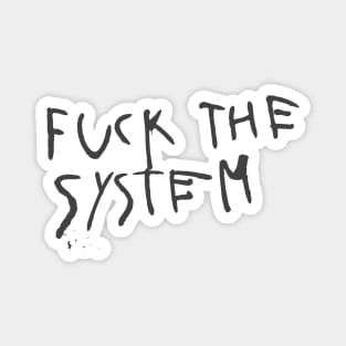 Fuck The System Magnet