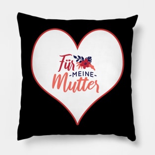 Für meine Mutter Pillow