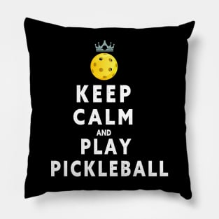 KEEP CALM AND PLAY PICKLEBALL FUNNY T-SHIRT; FUNNY QUOTE T-SHIRT Pillow