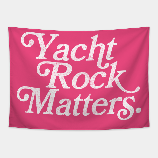 Yacht Rock Matters / Retro Typography Design Yacht Rock Tapestry