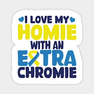 in my homie with an extra chromie Magnet