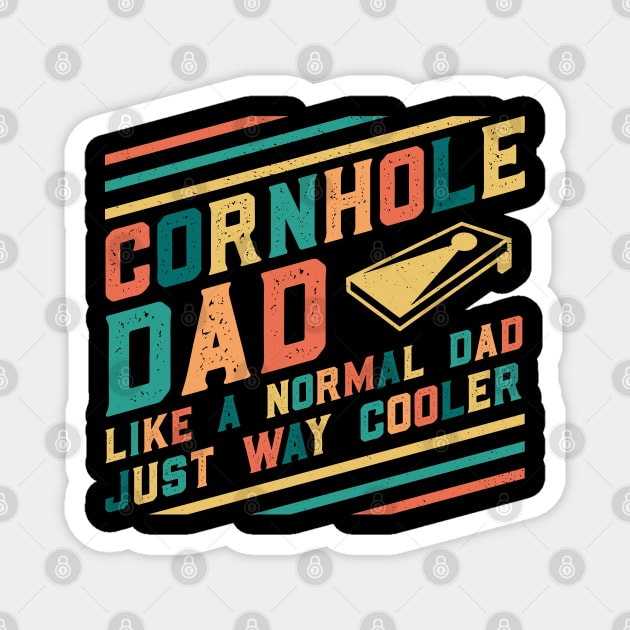 Cornhole Dad Like A Normal Dad Just Way Cooler Magnet by Krishnansh W.