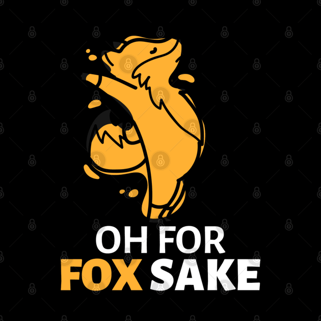 Oh For Fox Sake by Hunter_c4 "Click here to uncover more designs"