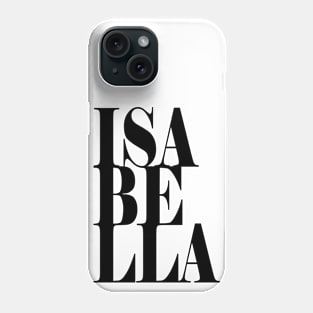 Isabella Girls Name Bold Font Phone Case