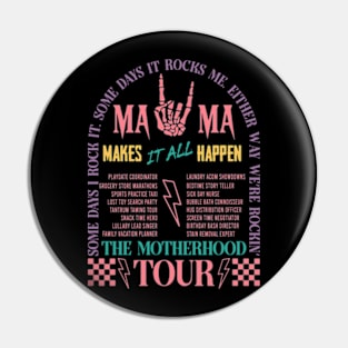 The Motherhood Tour, Some Days I Rock It, Some Days It Rocks Me, Either Way Were Rockin' Pin