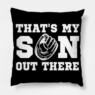 That's My Son Out There Baseball Mom Dad Parents Pillow