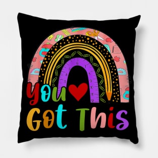 You Got This Rainbow Test Day Motivational Teacher Student Pillow