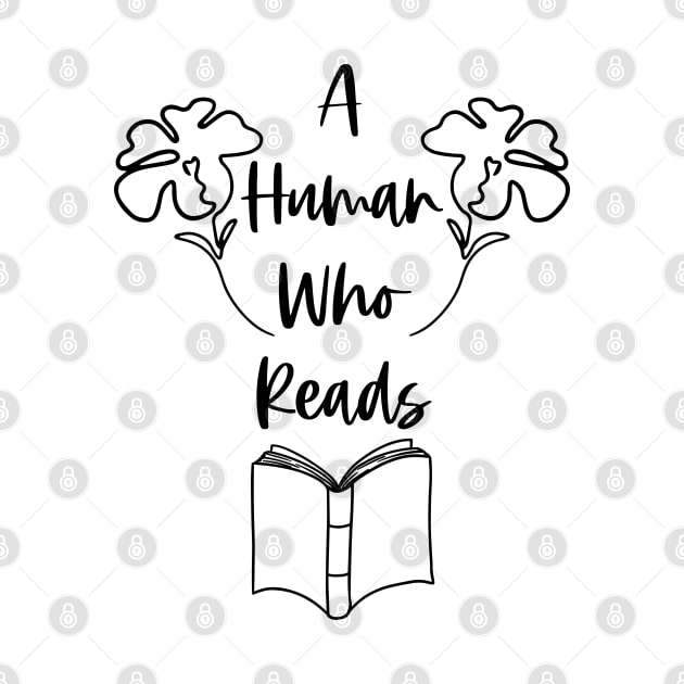 A Human Who Reads - Bookworm Reader Bookish by Millusti