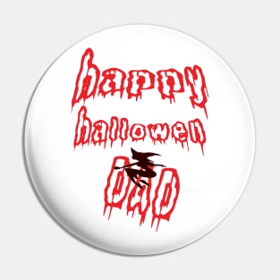 HAPPY HALLOWEN DAD Pin