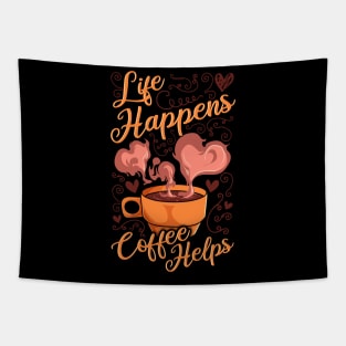 Funny Life Happens Coffee Helps Caffeine Addict Tapestry