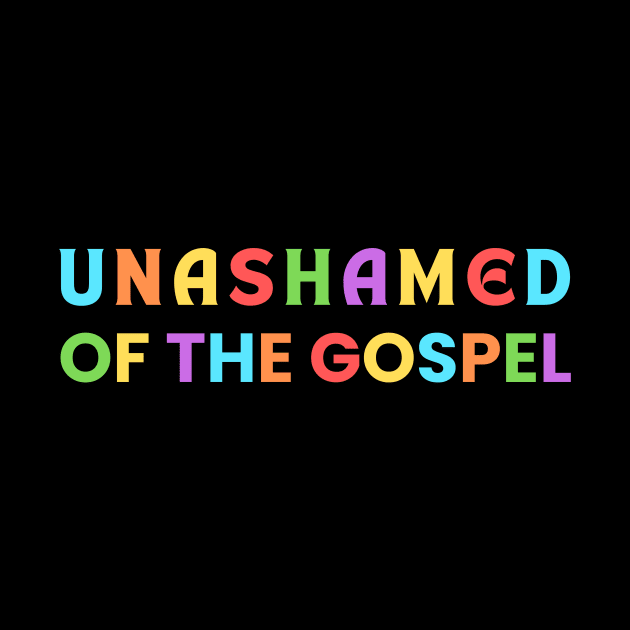 Unashamed Of The Gospel | Romans 1:16 by All Things Gospel