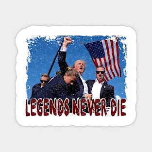 Legends Never Die Trump , trump 2024 Magnet