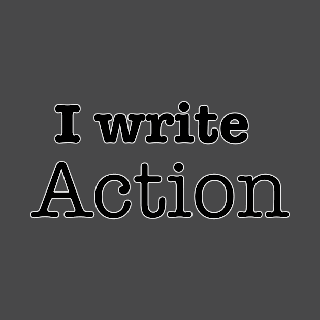 I write action by INKmagineandCreate