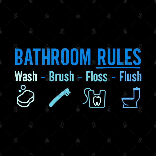 Bathroom Rules Wash Brush Floss Flush by art4everyone